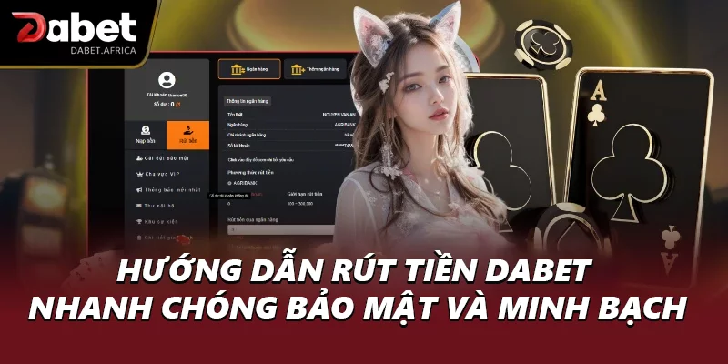 Hướng Dẫn Rút Tiền DABET Nhanh Chóng, Bảo Mật Và Minh Bạch